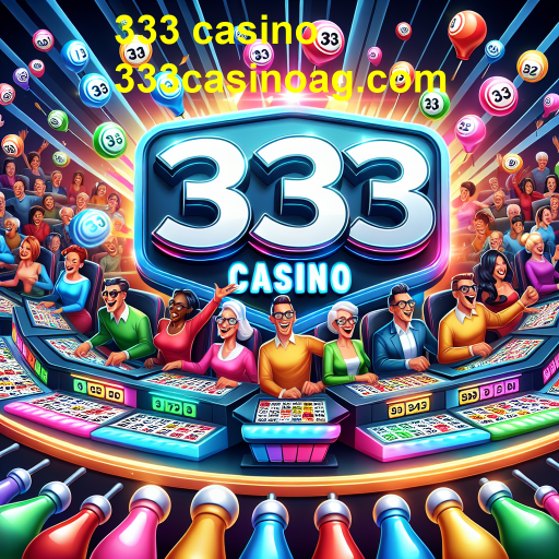 Bingo Diversão: A Experiência Imperdível no 333 Casino