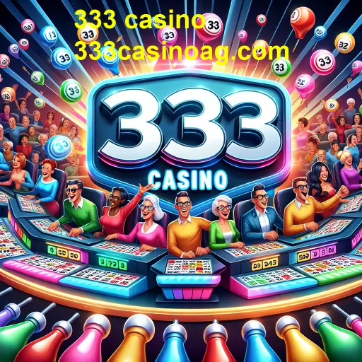 Bingo Diversão: A Experiência Imperdível no 333 Casino